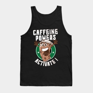 caffeine powers activate!!! Tank Top